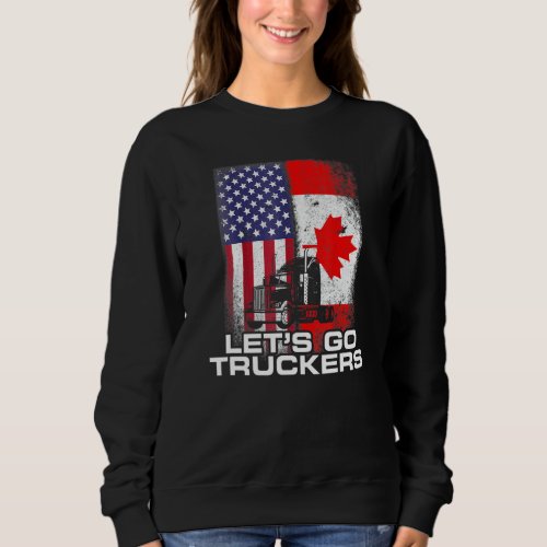 Freedom Convoy 2022 Let S Go Truckers Mandate Supp Sweatshirt