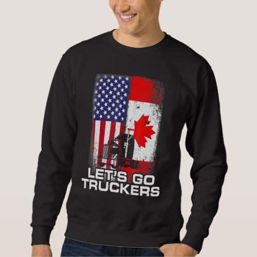 Freedom Convoy 2022 Let S Go Truckers Mandate Supp Sweatshirt