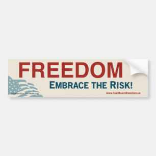 Freedom. Embrace the risk! - Bumper Sticker