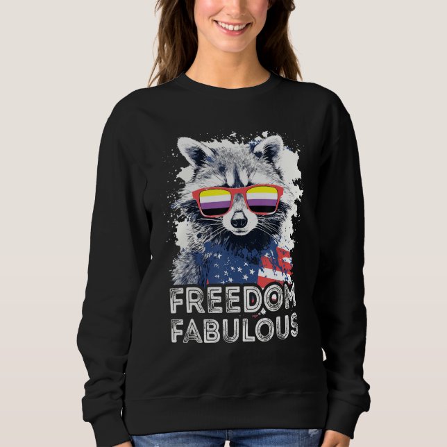 Freedom Fabulous  Raccoon Non Binary Sunglasses Fl Sweatshirt (Front)