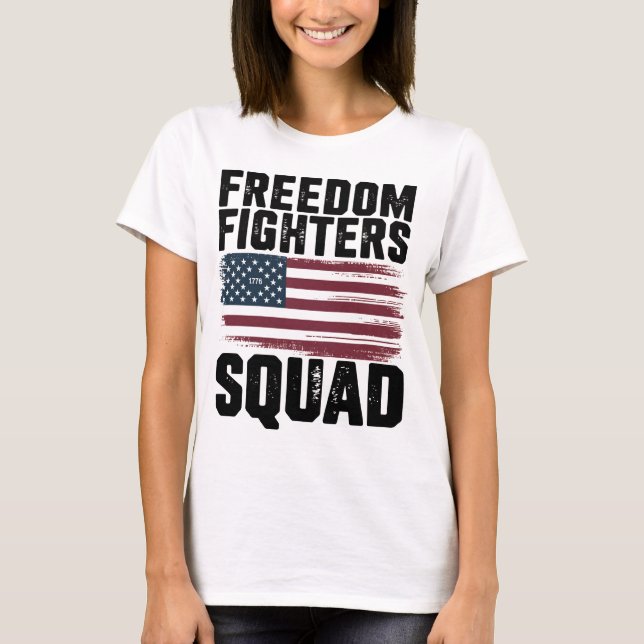Freedom Fighters Squad 1776 Flag -USA Independence T-Shirt (Front)