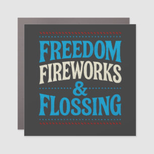 Freedom Fireworks & Flossing Dental Dentist Car Magnet