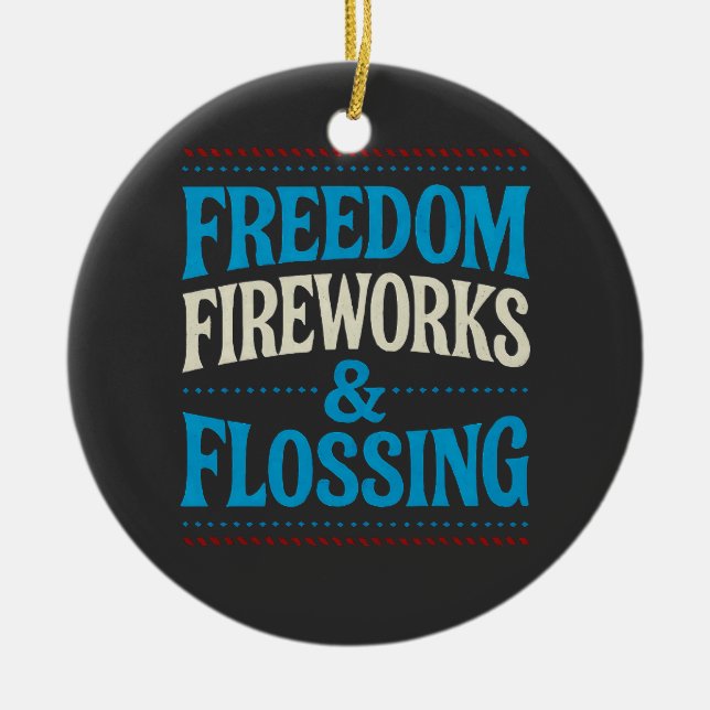 Freedom Fireworks & Flossing Dental Dentist   Ceramic Ornament (Front)