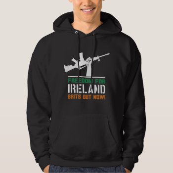 Freedom For Ireland! Hoodie by RobotFace at Zazzle