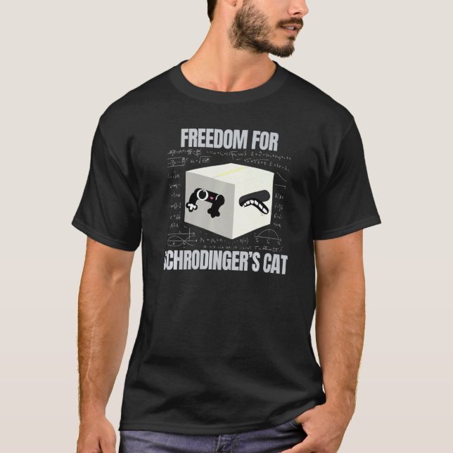 Freedom For Schrodinger's Cat Paradox Science Geek T-Shirt (Front)
