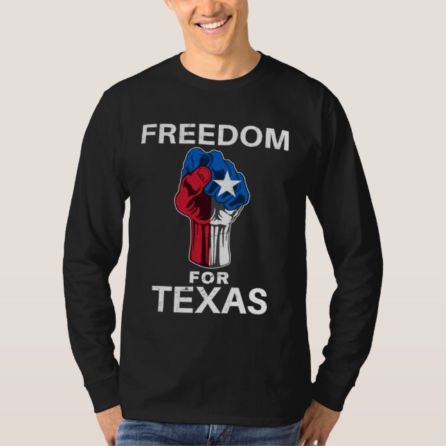 Freedom for Texas Texan Pride Fist T-Shirt (Front)