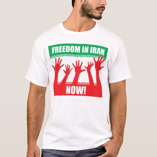 Freedom In Iran, Now! T-Shirt