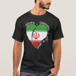Freedom Independence Faith In God   Christian Iran T-Shirt