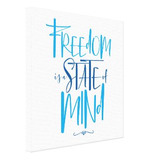Freedom is a State of Mind Canvas Print