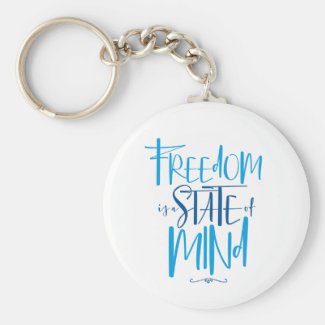 Freedom is a State of Mind Keychain
