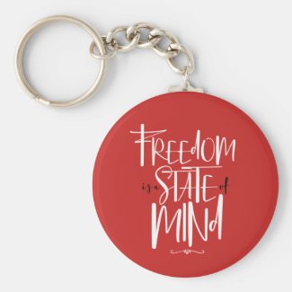 Freedom is a State of Mind Keychain