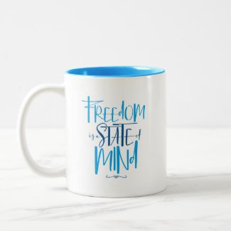 Freedom is a State of Mind Mug