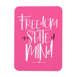 Freedom is a State of Mind Photo Magnet