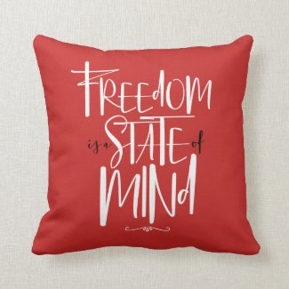 Freedom is a State of Mind Throw Pillow