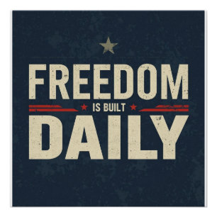 Freedom Is Built Daily   Patriotic Discipline Moti Poster