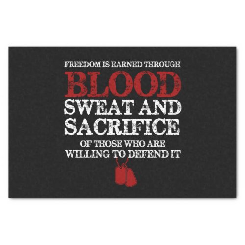 freedom is earned blood sweat and sacrifice of tho tissue paper