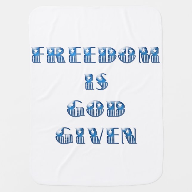 Freedom Is God Given, Blue Baby Blanket (Front)
