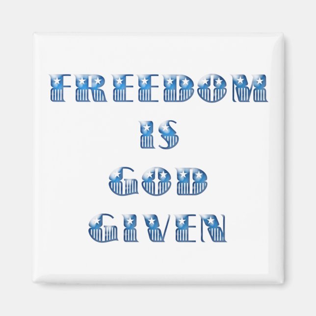 Freedom Is God Given, Blue Magnet (Front)