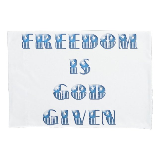 Freedom Is God Given, Blue Pillow Case (Front)