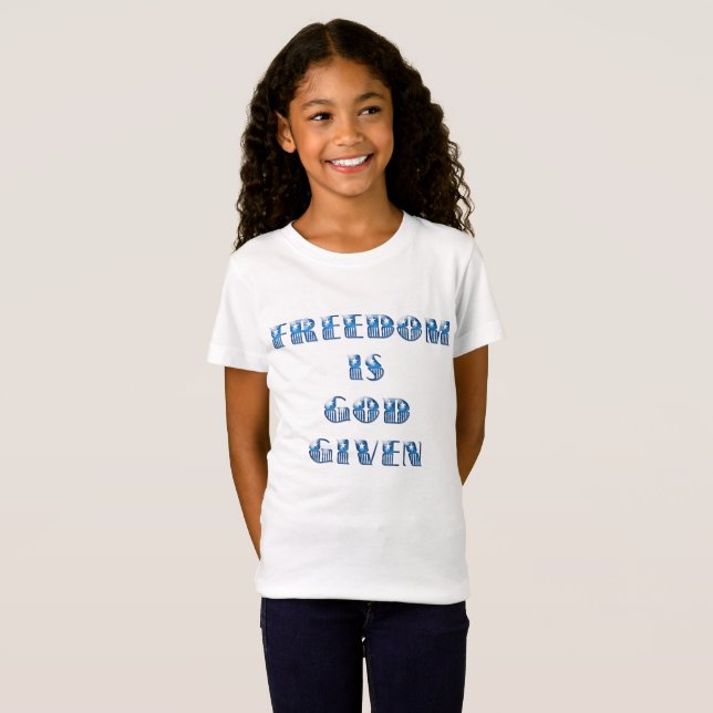 Freedom Is God Given, Blue T-Shirt (Front Full)