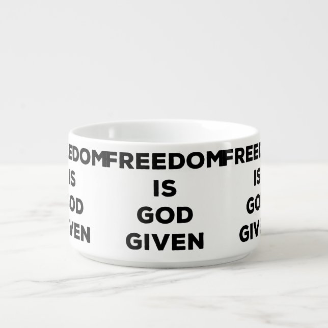 Freedom Is God Given Bowl (Center)