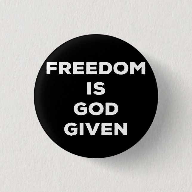 Freedom Is God Given Button (Front)