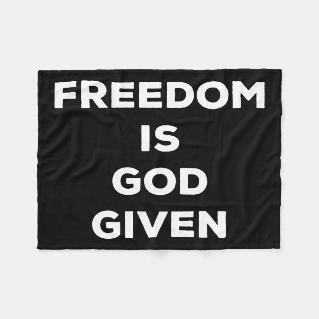 Freedom Is God Given Fleece Blanket (Front (Horizontal))
