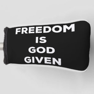 Freedom Is God Given Golf Head Cover