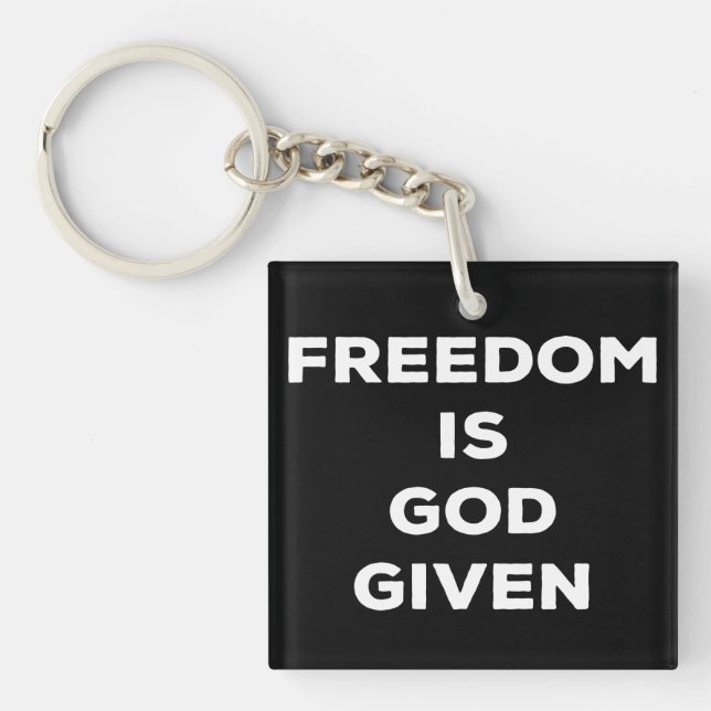 Freedom Is God Given Keychain (Front)