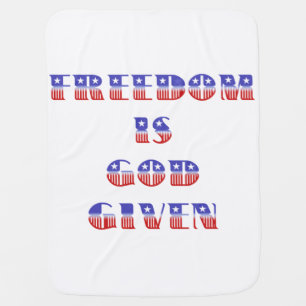 Freedom Is God Given, Red White and Blue Baby Blanket