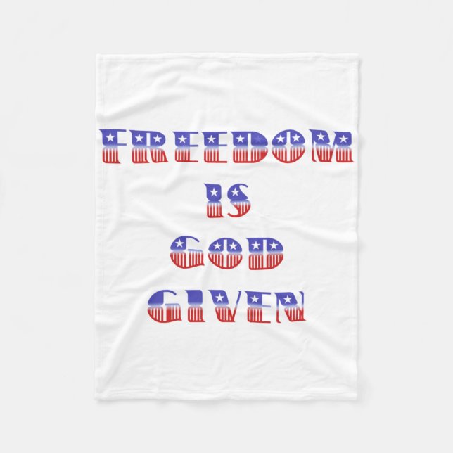 Freedom Is God Given, Red White and Blue Fleece Blanket (Front)