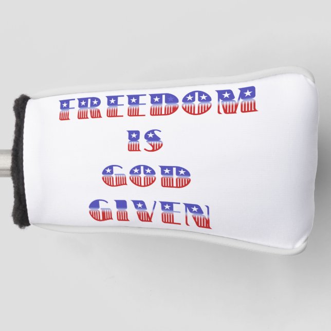 Freedom Is God Given, Red White and Blue Golf Head Cover (Front)