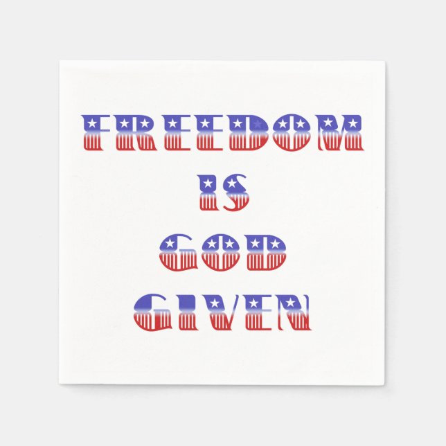 Freedom Is God Given, Red White and Blue Napkins (Front)