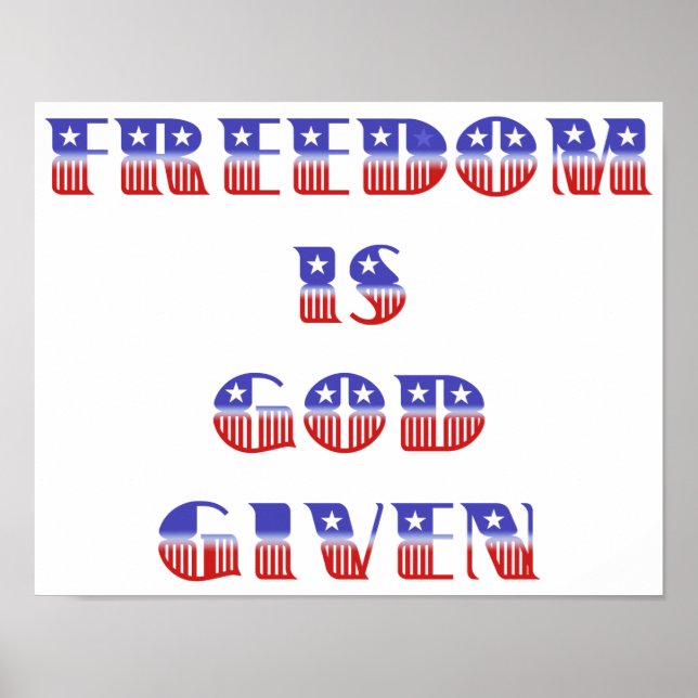 Freedom Is God Given, Red White and Blue Poster (Front)