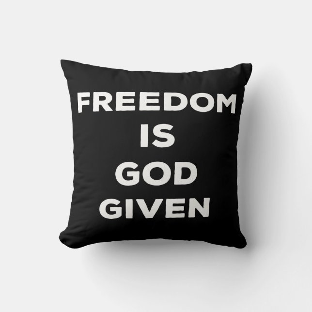 Freedom Is God Given Throw Pillow (Front)