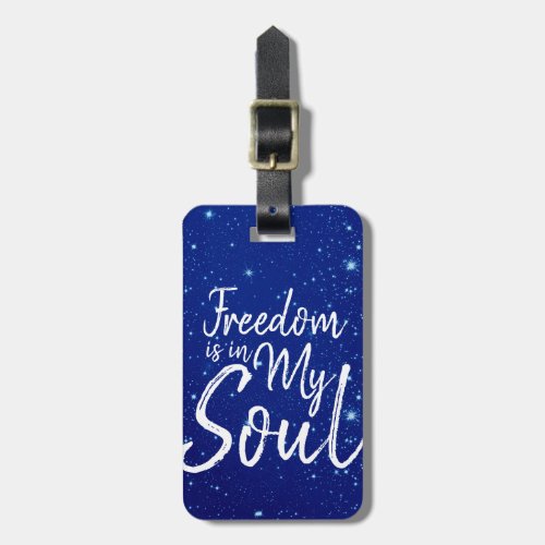 Freedom is in my Soul Luggage Tag