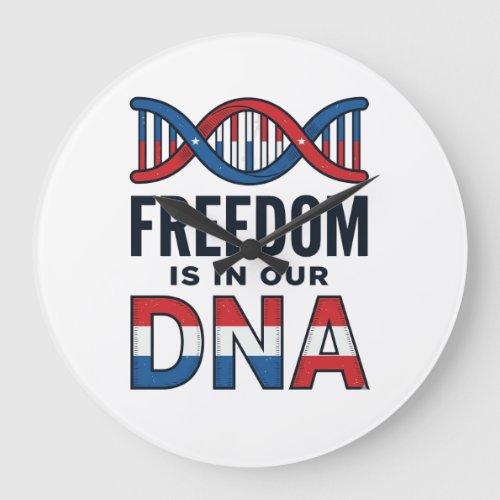 Freedom Is In Our DNA Patriotic Vector Shirt Desig Large Clock