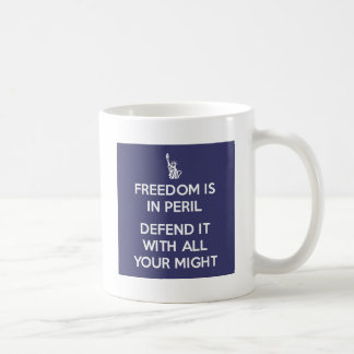 Freedom Is In Peril Defend It With All Your Might Coffee Mug