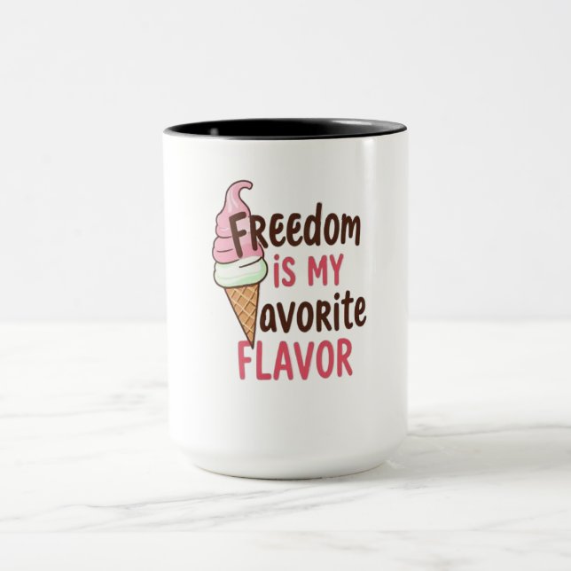 Freedom is My Favorite Flavor Design Mug (Center)