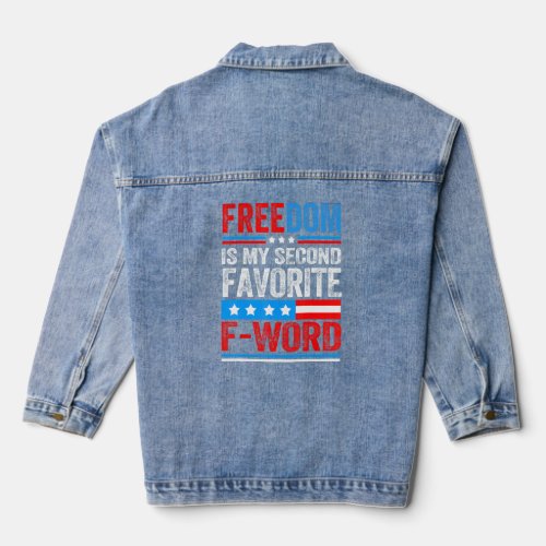 Freedom Is My Second Favorite F Word Patriots Usa  Denim Jacket