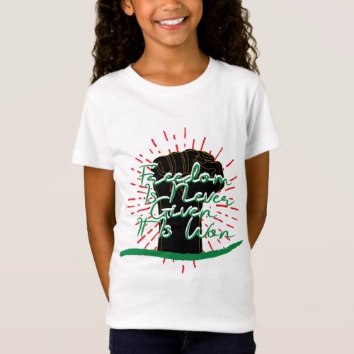 Freedom is never given it is won juneteenth T_Shirt