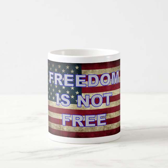 Freedom Is Not Free - American Flag Coffee Mug (Center)