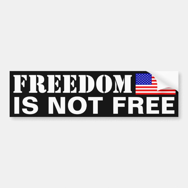 Freedom Is Not Free Bumper Sticker (Front)