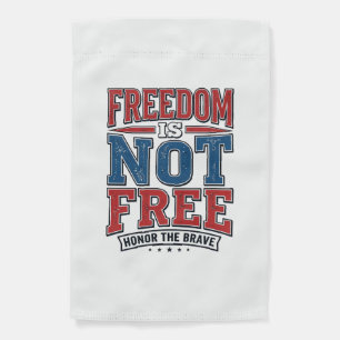 Freedom Is Not Free Patriotic Veteran Shirt Design Garden Flag