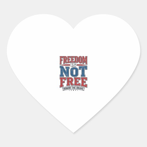 Freedom Is Not Free Patriotic Veteran Shirt Design Heart Sticker