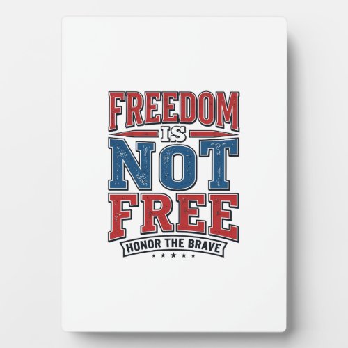 Freedom Is Not Free Patriotic Veteran Shirt Design Plaque