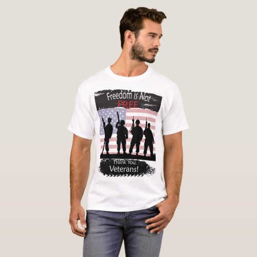 Freedom is NOT Free Thank you Veterans T_Shirt