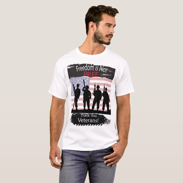 Freedom is NOT Free, Thank you Veterans T-Shirt (Front Full)