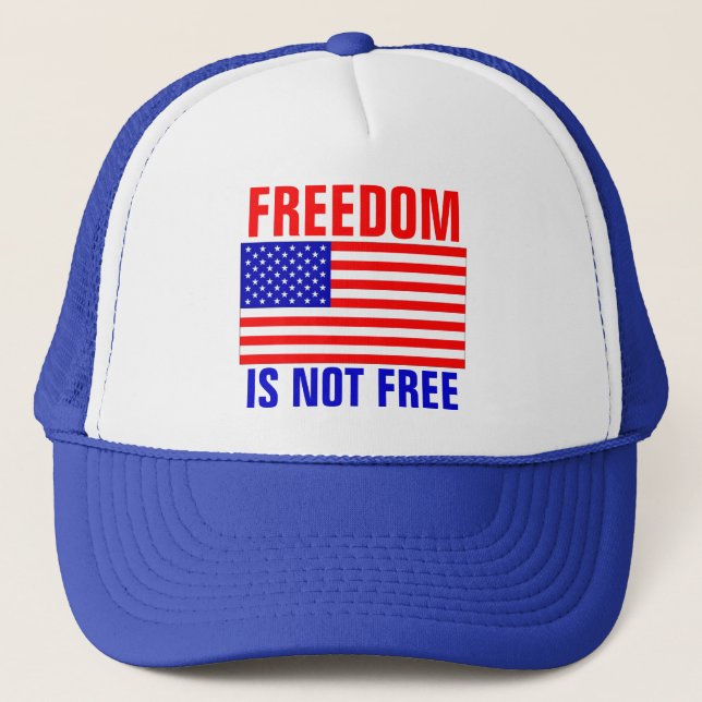 Freedom Is Not Free Trucker Hat (Front)