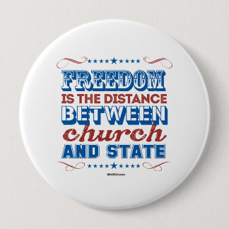 Freedom is the distance between church and state pinback button